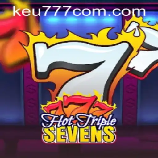 Explorando o Excitante Mundo de HotTripleSevens na Plataforma Keu777.com