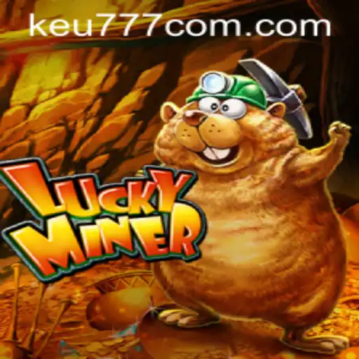 Explorando LuckyMiner: Aventura e Estratégia com keu777.com